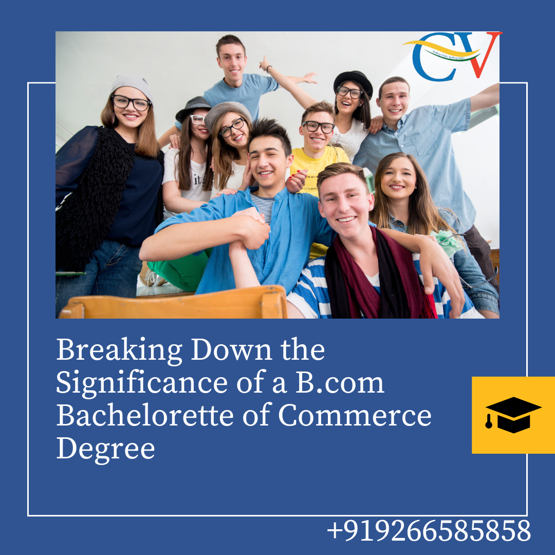 Breaking Down the Significance of a B.Com. Bachelorette of Commerce Degree