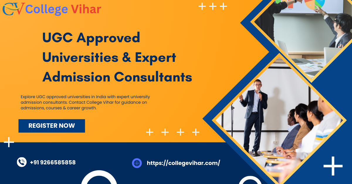 UGC Approved Universities & Admission Consultants | College Vihar